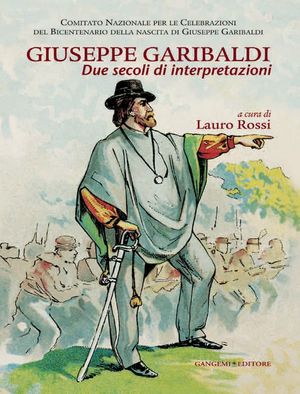 9788849219746 - Giuseppe Garibaldi. Due secoli di interpretazioni