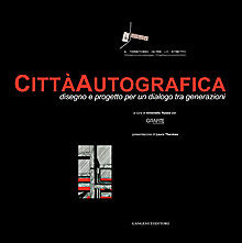 9788849225150 - Città autografica. Disegno e progetto per un dialogo tra generazioni. Ediz. illustrata