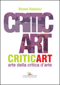 9788849231465 - Critic art. Arte della critica d'arte. Ediz. illustrata