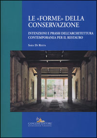 9788849233070 - Le «forme» della conservazione. Intenzioni e prassi dell'architettura contemporanea per il restauro