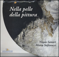 9788849233391 - Nicola Samorì, Marco Stefanucci. Nella pelle della pittura. Ediz. a colori