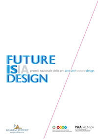 9788849235142 - Premio nazionale delle arti 2016-2017. Sezione design. Future Isia Design. Ediz. italiana e inglese