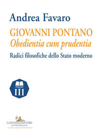 9788849239867 - Giovanni Pontano. Obedientia cum prudentia. Radici filosofiche dello Stato moderno