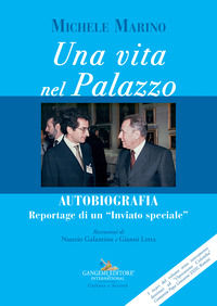 9788849241891 - Una vita nel Palazzo. Autobiografia. Reportage di un «inviato speciale». Con Video