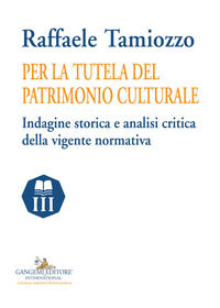 9788849246001 - Per la tutela del patrimonio culturale. Indagine storica e analisi critica della vigente normativa