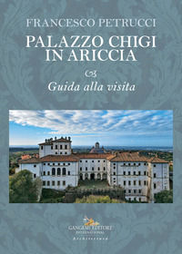 9788849246452 - Palazzo Chigi in Ariccia. Guida alla visita