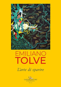 9788849252873 - Emiliano Tolve. L'arte di sparire