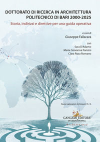 9788849255508 - Dottorato di Ricerca in Architettura. Politecnico di Bari 2000-2025. Storia, indirizzi e direttive per una guida operati