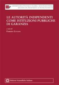 9788849521122 - Le autorità indipendenti come istituzioni pubbliche di garanzia