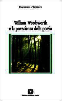 9788849527568 - William Wordsworth e la pre-scienza della poesia