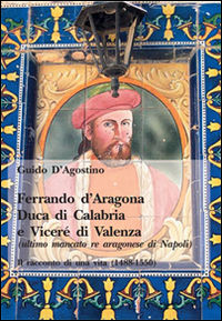 9788849530353 - Ferrando d'Aragona. Duca di Calabria e Vicerè di Valenza