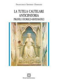 9788849535587 - La tutela cautelare anticipatoria. Profili storico-sistematici