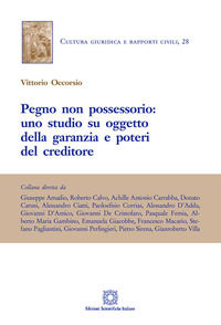 9788849539967 - Pegno non possessorio: uno studio su oggetto della garanzia e poteri del creditore