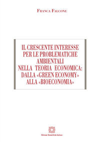 9788849544848 - Il crescente interesse per le problematiche ambientali nella teoria economica: dalla «green economy» alla «bioeconomia»