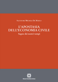 9788849548877 - L'apostasia dell'economia civile. Segno dei nostri tempi