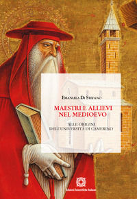 9788849549799 - Maestri e allievi nel Medioevo. Alle origini dell'Università di Camerino