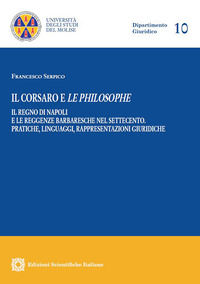 9788849553413 - Il corsaro e le philosophe. Il Regno di Napoli e le reggenze barbaresche nel Settecento. Pratiche, linguaggi, rappresent