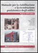 9788849608519 - Manuale per la riabilitazione e la ricostruzione postsismica degli edifici. Regione dell'Umbria. Con CD-ROM