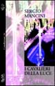 9788849700527 - I cavalieri della luce