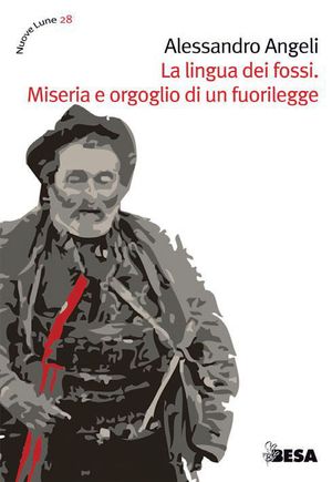 9788849706666 - La lingua dei fossi. Miseria e orgoglio di un fuorilegge