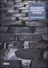 9788849710106 - Insediamenti cavallereschi in Puglia. Templari, teutonici, ospitalieri