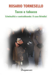 9788849711097 - Tacco e tabacco. Criminalità e contrabbando: il caso Brindisi