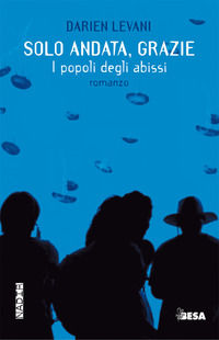 9788849711240 - Solo andata, grazie. I popoli degli abissi