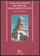 9788849807400 - L'idea di Occidente tra '800 e '900. Medio oriente e Islam