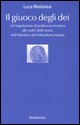9788849812718 - Il giuoco degli dei. Un'angolazione di politica economica alle radici della storia, dell'identità e del federalismo ital
