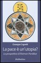 9788849814668 - La pace è un'utopia? La prospettiva di Raimon Panikkar