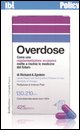 9788849819878 - Overdose. Come una regolamentazione eccessiva mette a rischio le medicine del futuro