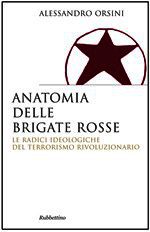 9788849824919 - Anatomia delle Brigate Rosse. Le radici ideologiche del terrorismo rivoluzionario
