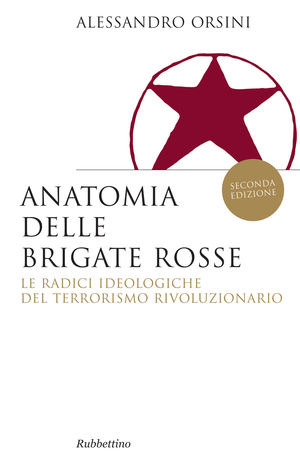 9788849828535 - Anatomia delle Brigate Rosse. Le radici ideologiche del terrorismo rivoluzionario