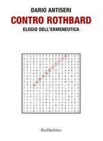9788849829488 - Contro Rothbard. Elogio dell'ermeneutica