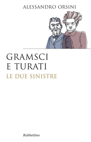 9788849832143 - Gramsci e Turati. Le due sinistre