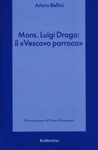 9788849834109 - Mons. Luigi Drago: il «vescovo parroco»