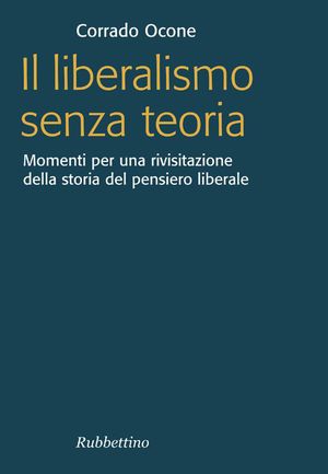 9788849836950 - Liberalismo senza teorie