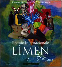 9788849840704 - Premio internazionale Lìmen arte 2013. Catalogo della mostra (Vibo Valentia, 21 dicembre 2013-2 febbraio 2014)