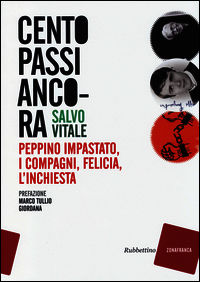 9788849841862 - Cento passi ancora. Peppino Impastato, Felicia, l'inchiesta, i compagni