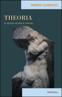 9788849846034 - Theoria. Il divino oltre il dogma