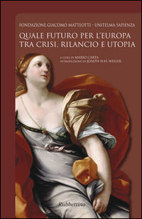 9788849847444 - Quale futuro per l'Europa tra crisi, rilancio e utopia