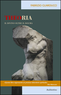 9788849847987 - Theoria. Il divino oltre il dogma