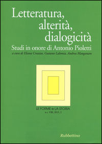 9788849848991 - Le forme e la storia (2015). Vol. 2: Letteratura, alterità, dialogicità. Studi in onore di Antonio Pioletti