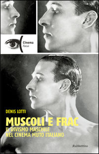 9788849849042 - Muscoli e frac. Il divismo maschile nel cinema muto italiano (1910-1929)