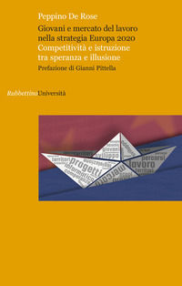 9788849849332 - Giovani e mercato del lavoro nella strategia Europa 2020. Competitività e istruzione tra speranza e illusione