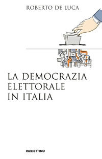 9788849852363 - La democrazia elettorale in Italia