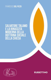 9788849853377 - Salvatore Talamo e la rinascita moderna della dottrina sociale della Chiesa