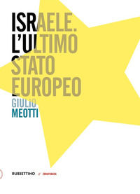 9788849853957 - Israele. L'ultimo Stato europeo