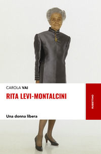 9788849857849 - Rita Levi-Montalcini. Una donna libera