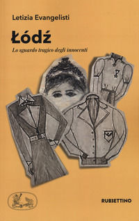 9788849859867 - Lodz. Lo sguardo tragico degli innocenti